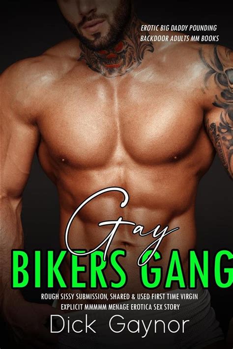 Gay Bikers Gang - Rough Sissy Submission Shared & Used eBook by Dick