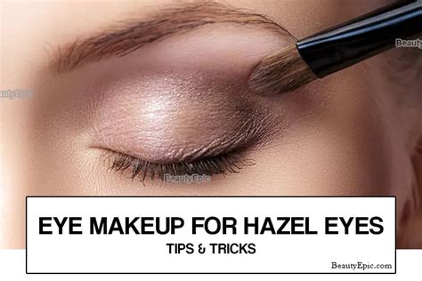 Eye Makeup For Hazel Eyes: Tips And Tricks