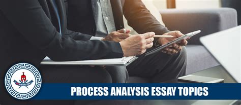outstanding process analysis essay topics writerscom