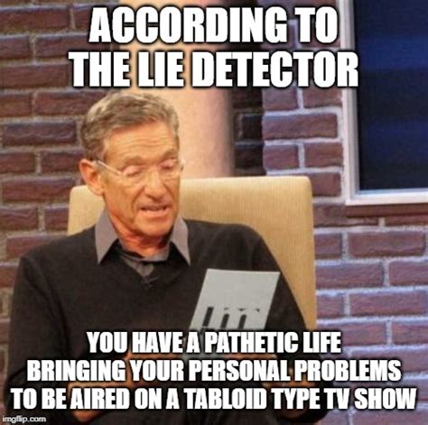 Maury Lie Detector Meme - Imgflip