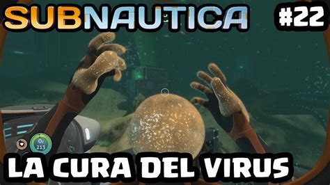 LA CURA DEL VIRUS #22 | SUBNAUTICA | [El Chicha] - YouTube