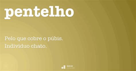 O Que Significa Pentelho - Pentelho - Dicio, Dicionário Online de Português