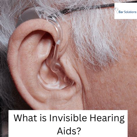 What is Invisible Hearing Aids | Ear Solutions