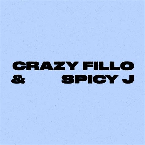 Crazy Fillo & Spicy J