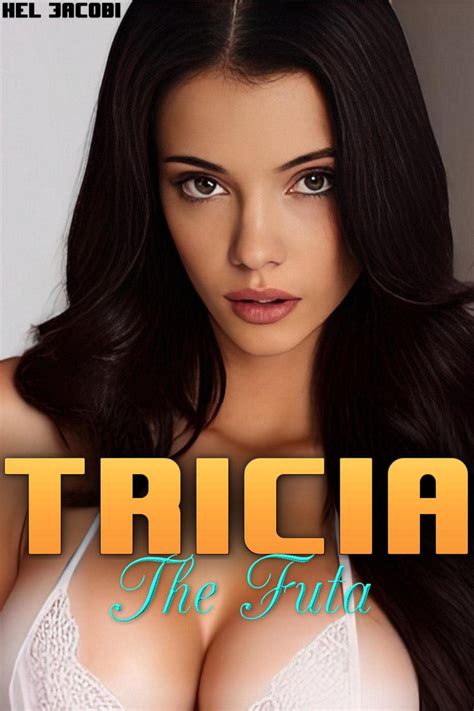 Tricia the Futa (Futa on Male) by Kel Jacobi | Goodreads