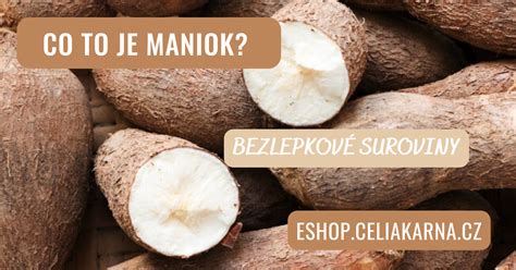 Maniok - co to je? - eshop.celiakarna.cz