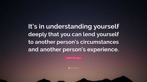 Lupita Nyongo Quote: “It’s in understanding yourself deeply that you