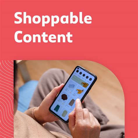 Turn Content Into Profit: All About Shoppable Content