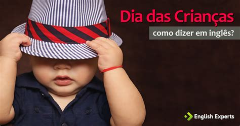 Feliz Dia Das Crianças Em Inglês - 10