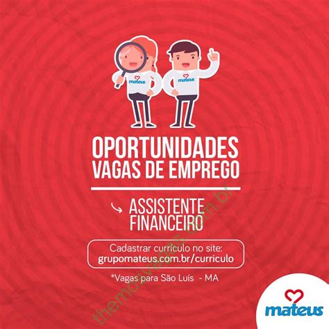 vaga  assistente financeiro  grupo mateus em sao luis themos