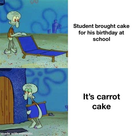 Sorry if you like Carrot cake : r/dankmemes