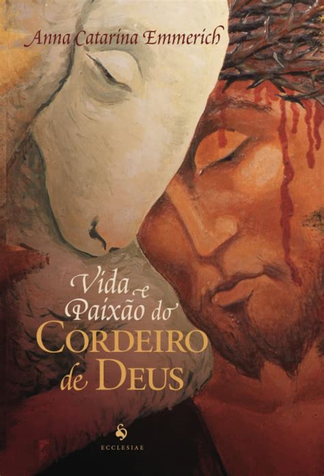 Vida E Paixão Do Cordeiro De Deus - Amazon.com: Vida e Paixão do Cordeiro de Deus (Portuguese Edition ...