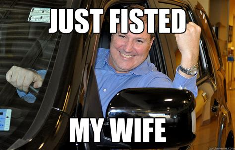 just fisted my wife - fisting chris - quickmeme