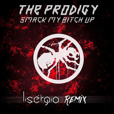 Lisergio - Smack My Bitch Up (The Prodigy Tribute) by Lisergio | Free ...
