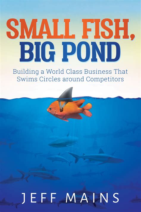 Home - Small Fish, Big Pond Book | Jeff Mains