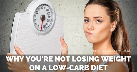 Why You’re Not Losing Weight on a Low-Carb Diet