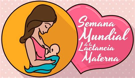 Semana Mundial de la Lactancia Materna 1 al 7 de Agosto 💓 : r/breastfeeding