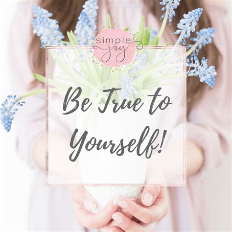 Be True to Yourself - How to show your True Self - SimpleJoy.co.uk