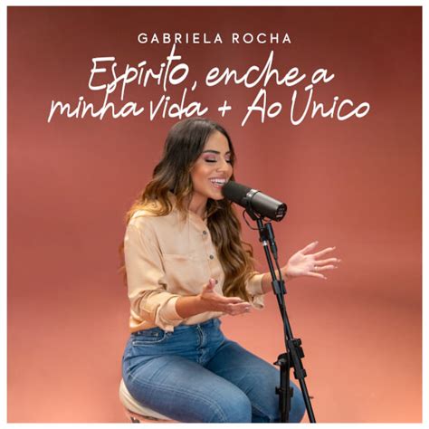 Espirito Enche A Minha Vida Gabriela Rocha