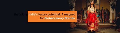 indias luxury potential attracting global luxury brands