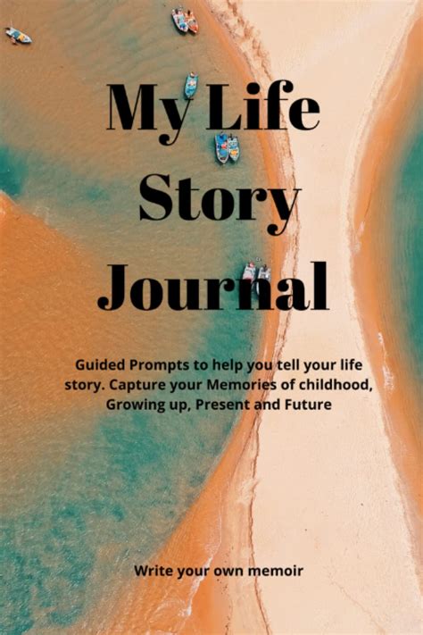 My Life Story Journal: Guided Prompts to help you tell your life story. Capture your Memories of ...