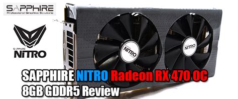 SAPPHIRE NITRO Radeon RX 470 OC 8GB GDDR5 Review ,SAPPHIRE NITRO Radeon ...