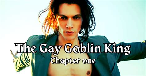 gay goblin king  erotica chapter