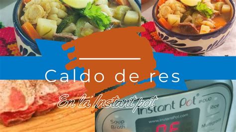 CALDO DE RES EN LA INSTANT POT 😋😋 - YouTube