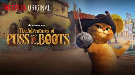 The Adventures of Puss in Boots {A New Netflix Original Series ...