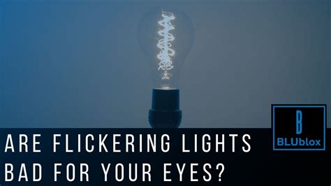 Are Flickering Lights Bad For Your Eyes?, from BLUblox | EdisonReport.tv