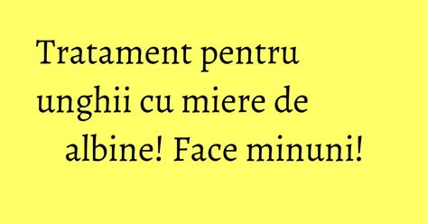 Tratament pentru unghii cu miere de albine! Face minuni! - KFetele