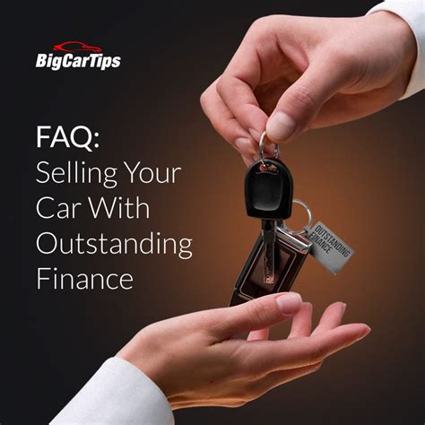 faq selling  car  outstanding finance  big car buyerbig