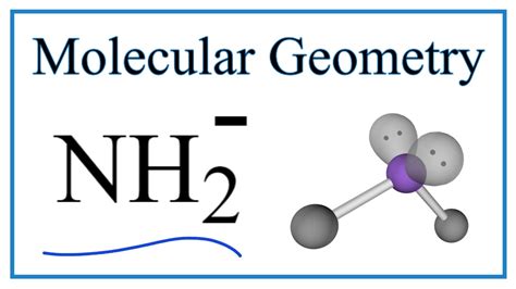 NH2 - Molecular Geometry, Bond Angles (and Electron Geometry) - YouTube