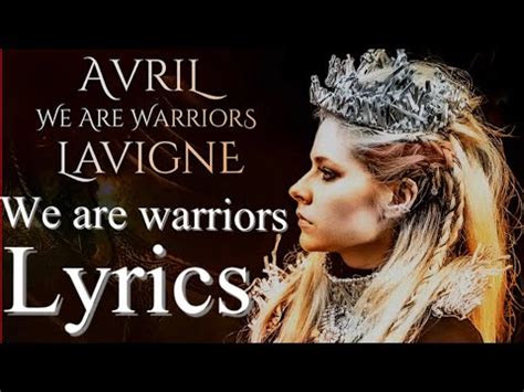 We Are Warriors - Avril Lavigne - We Are Warriors (Lyrics)|lyrics|new song Avril Lavigne ...