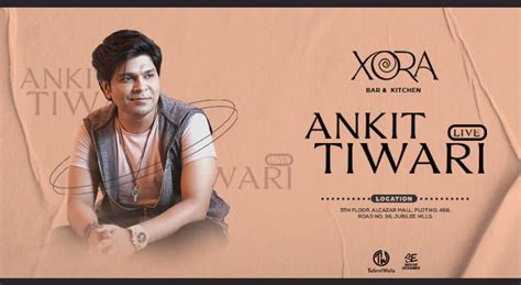 ANKIT TIWARI LIVE @ XORA