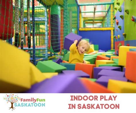 AWESOME Indoor Play Centres in Saskatoon! | Family Fun Saskatoon