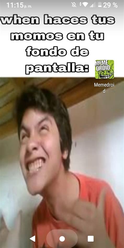 top memes de  haces tus momos en espanol memedroid