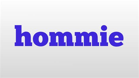hommie meaning and pronunciation - YouTube
