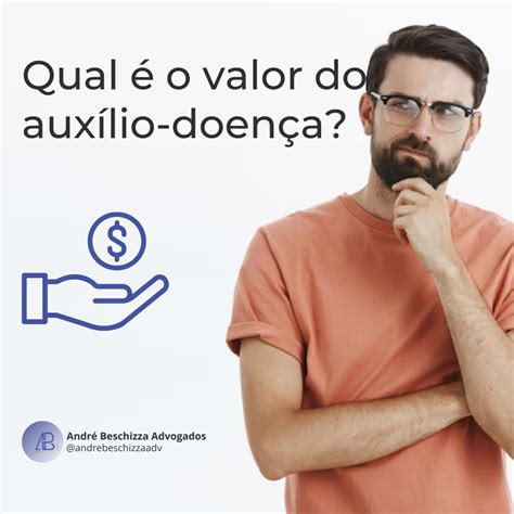 Qual O Valor Do Auxilio Doença - Qual é o valor do auxílio-doença? | Jusbrasil