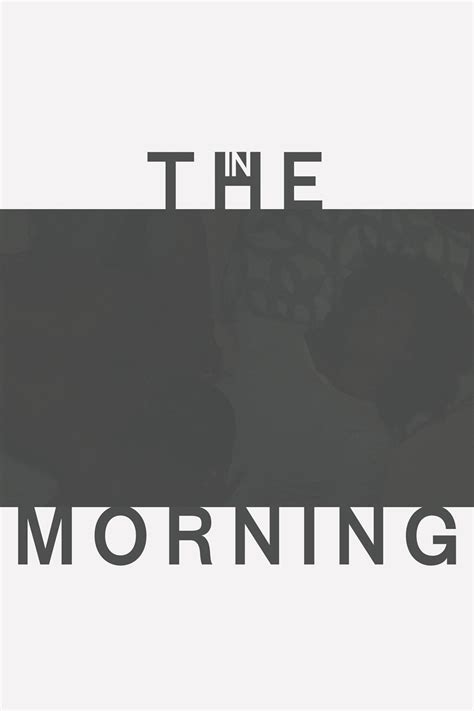 In the Morning Pictures - Rotten Tomatoes