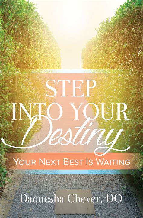 Destiny Step Into Your Purpose