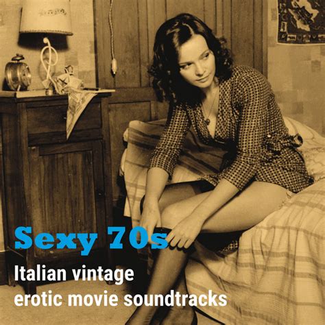 Sexy 70s (Italian Vintage Erotic Movie Soundtracks) – Compilation von