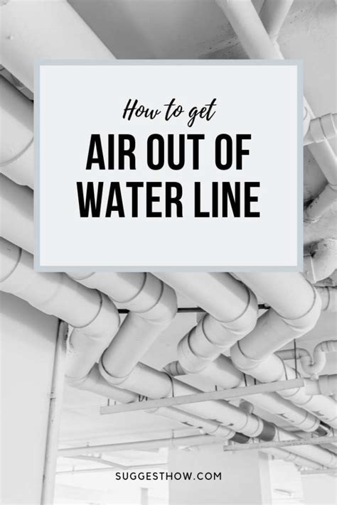 5 Simple Hacks To Bust The Bubbles: Painless Air Removal From Your Water Line