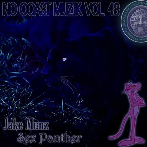 No Coast Muzik vol 48 - Jake Munz "Sex Panther" - No Coast Muzik No
