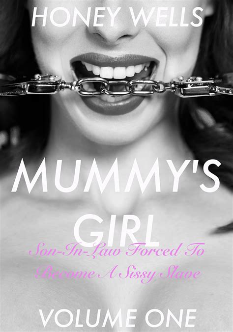 Mummy's Girl, Son-in-law forced to become a sissy slave: Volume One by