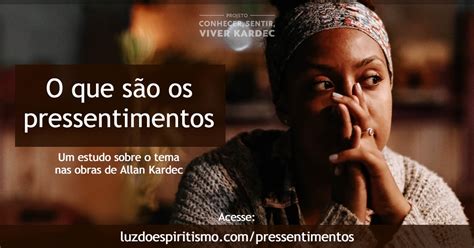 Estudo: O que são os Pressentimentos - Projeto Conhecer, Sentir, Viver ...