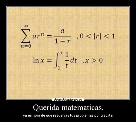 Querida matematicas, | Desmotivaciones