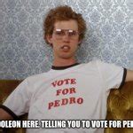 Vote for pedro Meme Generator - Imgflip