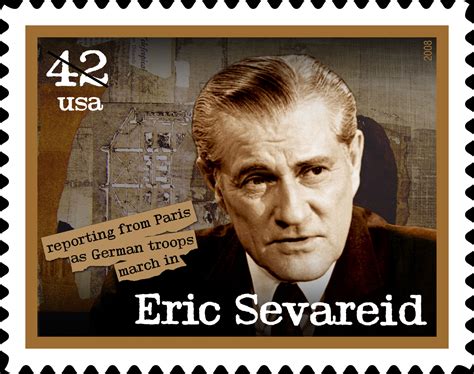 Eric Sevareid Biography, Eric Sevareid's Famous Quotes - Sualci Quotes 2019