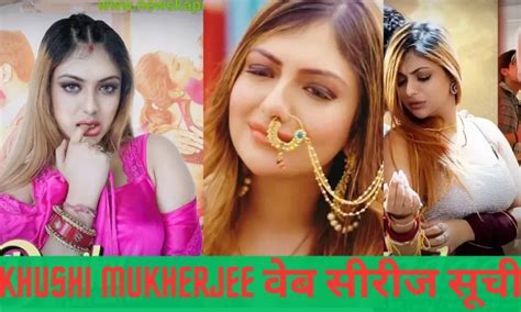 Khushi Mukherjee वेब सीरीज सूची | Khushi Mukherjee web series list ...